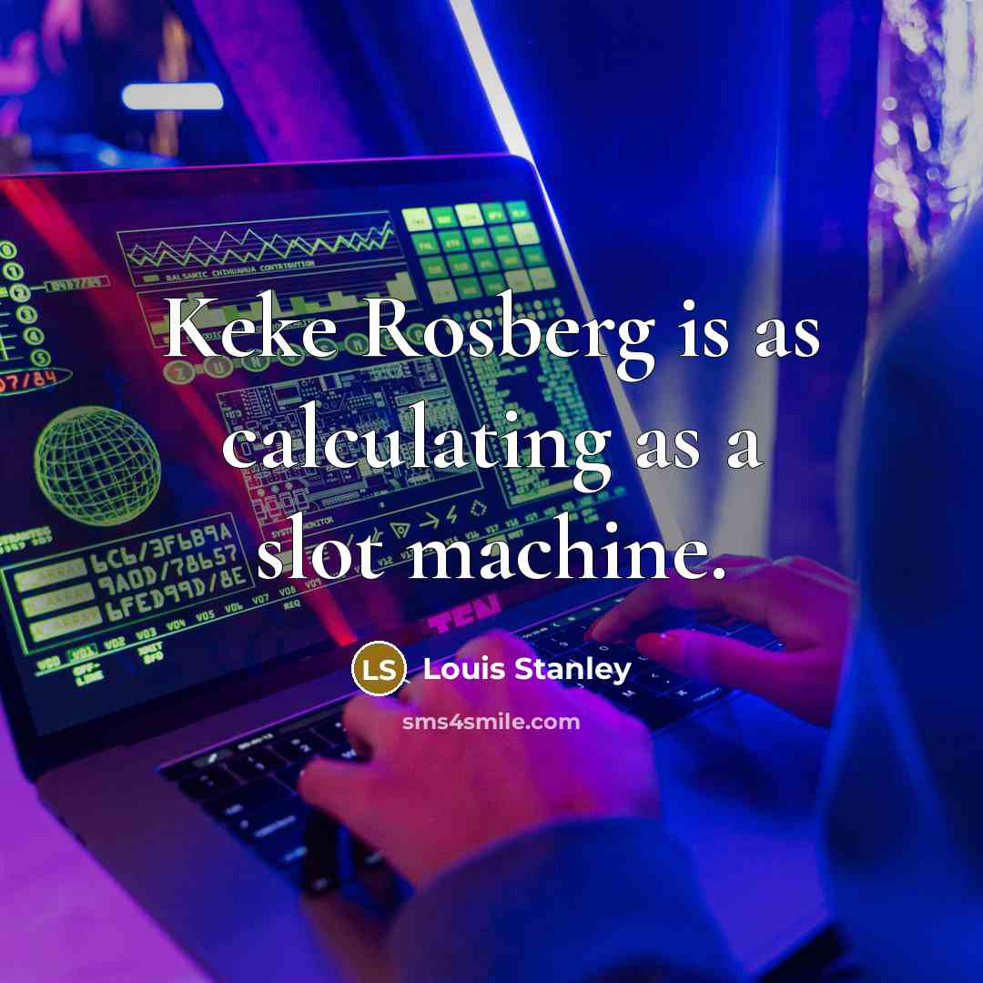 “Keke Rosberg is as calculating as a slot machine.” quote by Louis Stanley