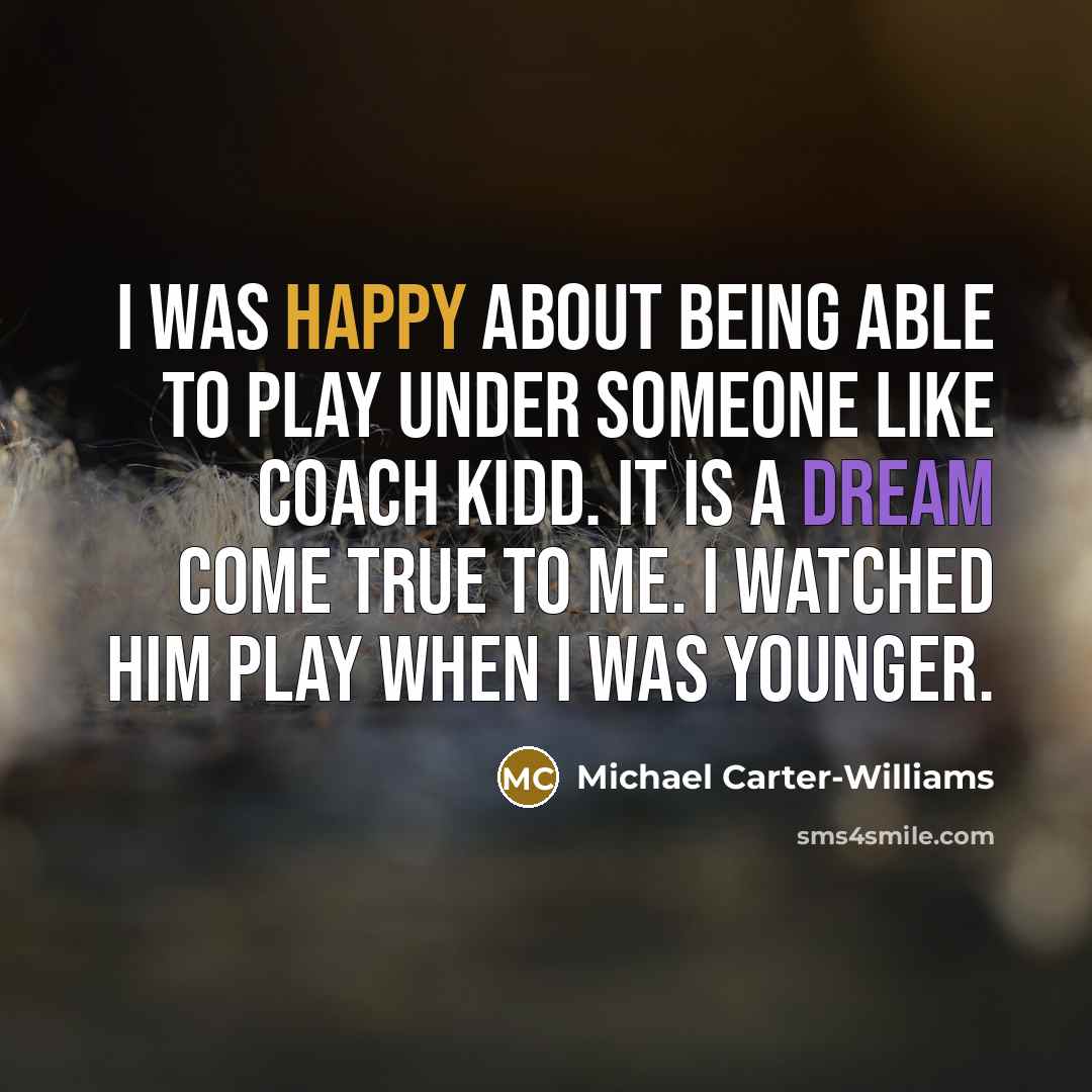 “I was happy about being able to play under someone like coach Kidd. It is a dream come true to me. I watched him play when I was younger.” quote by Michael Carter-Williams
