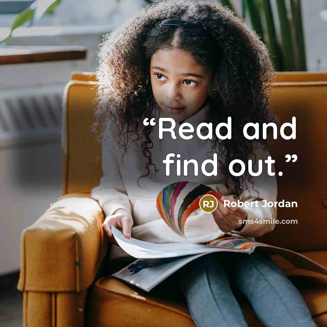 “Read and find out.” quote by Robert Jordan