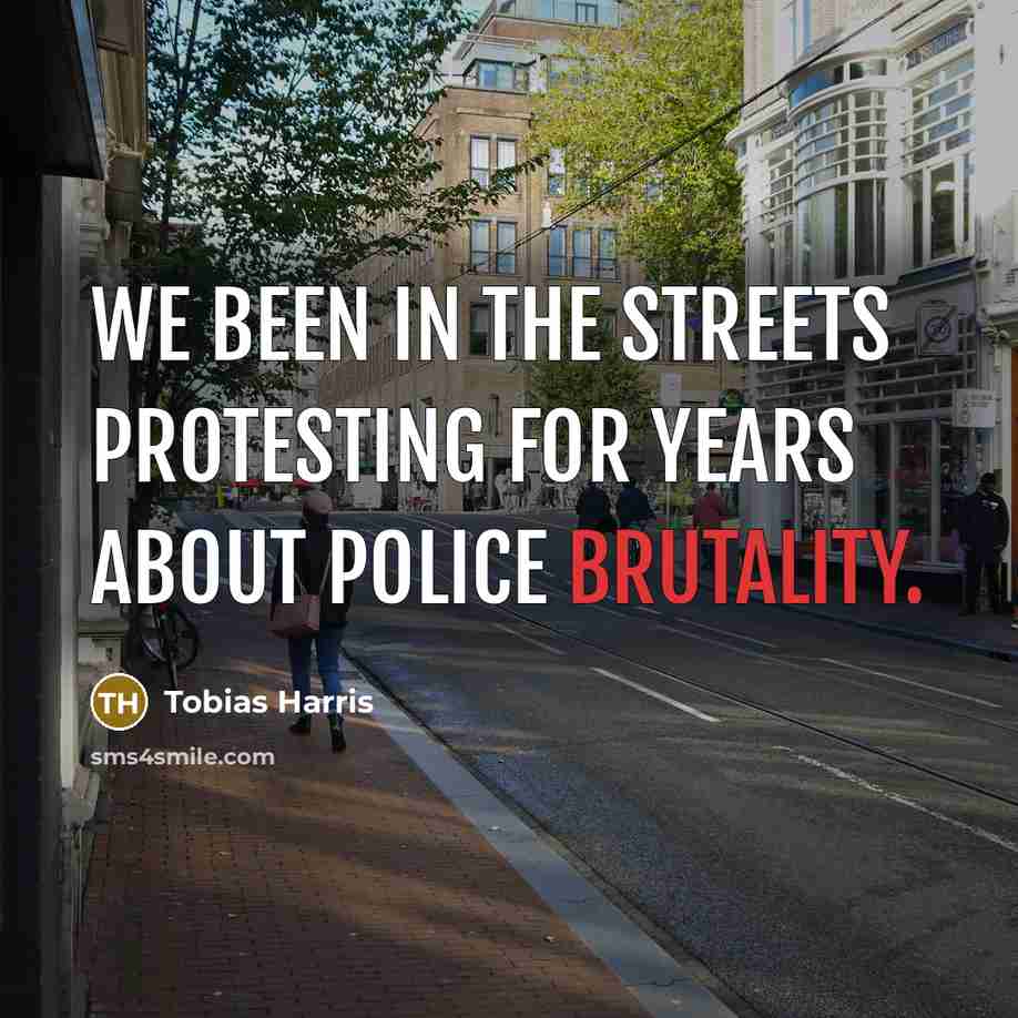 “We been in the streets protesting for years about police brutality.” quote by Tobias Harris