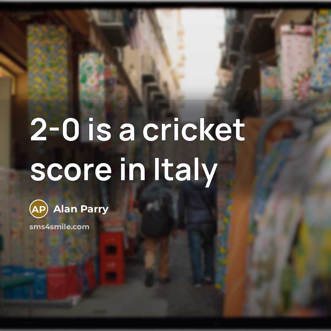“2-0 is a cricket score in Italy” quote by Alan Parry