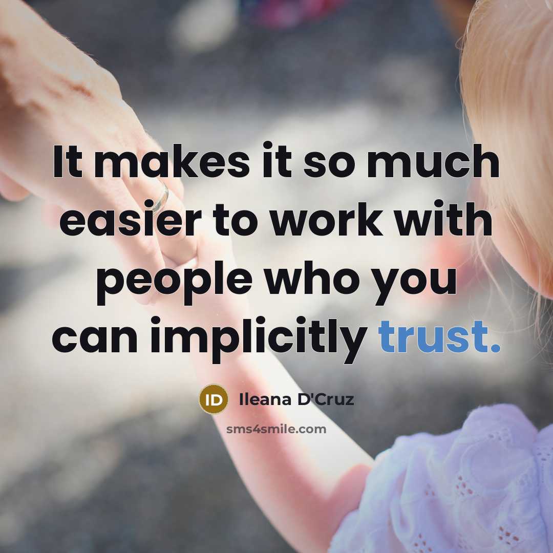 “It makes it so much easier to work with people who you can implicitly trust.” quote by Ileana D'Cruz