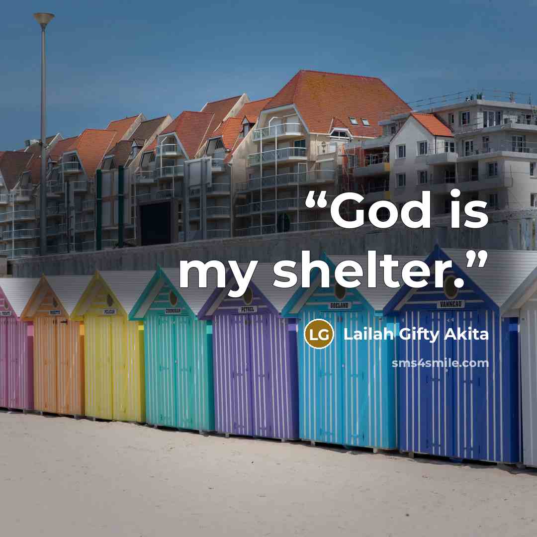 “God is my shelter.” quote by Lailah Gifty Akita
