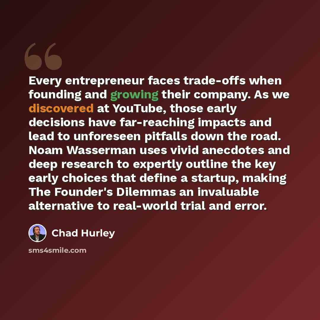 “Every entrepreneur faces trade-offs when founding and growing their company. As we discovered at YouTube, those early decisions have far-reaching impacts and lead to unforeseen pitfalls down the road. Noam Wasserman uses vivid anecdotes and deep research to expertly outline the key early choices…” quote by Chad Hurley