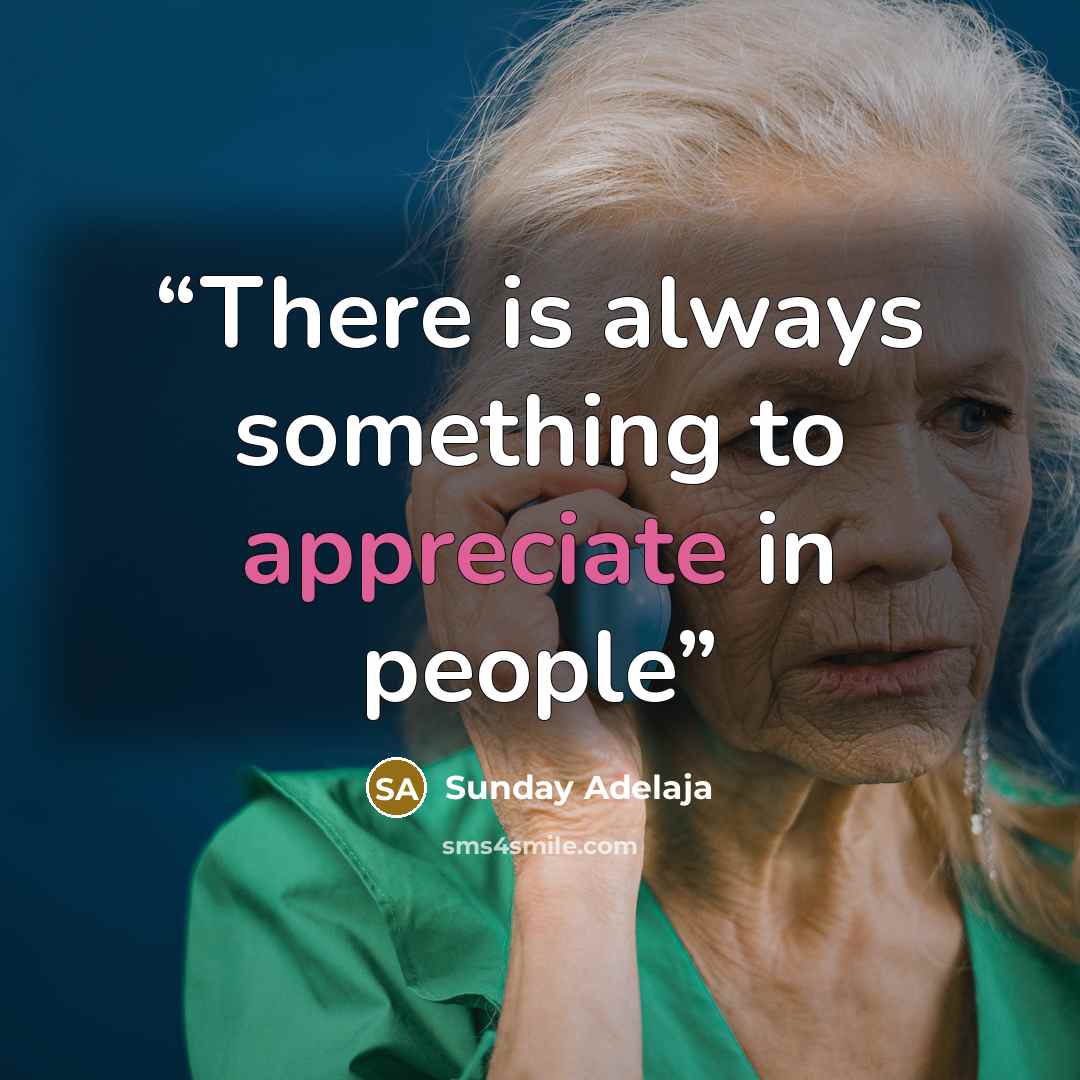 “There is always something to appreciate in people” quote by Sunday Adelaja