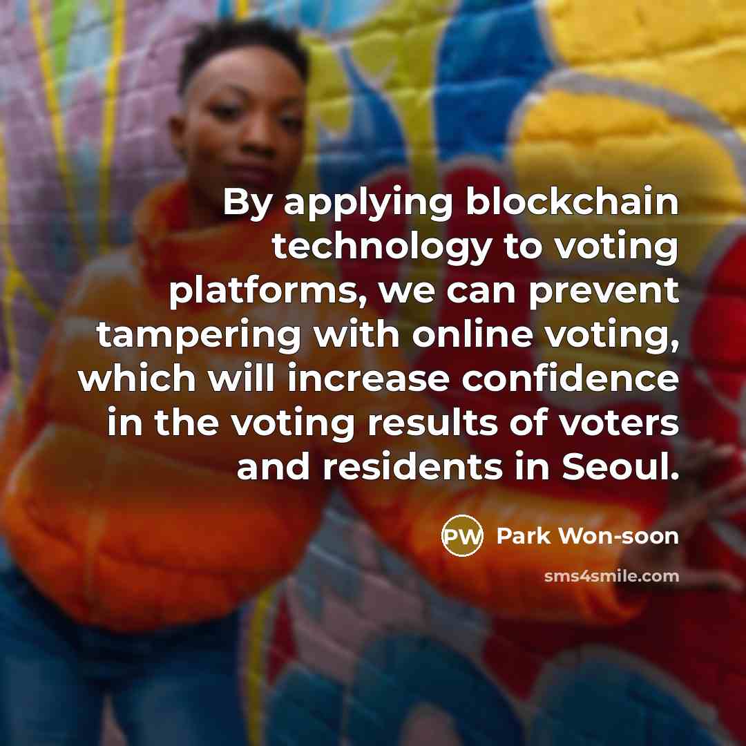 “By applying blockchain technology to voting platforms, we can prevent tampering with online voting, which will increase confidence in the voting results of voters and residents in Seoul.” quote by Park Won-soon