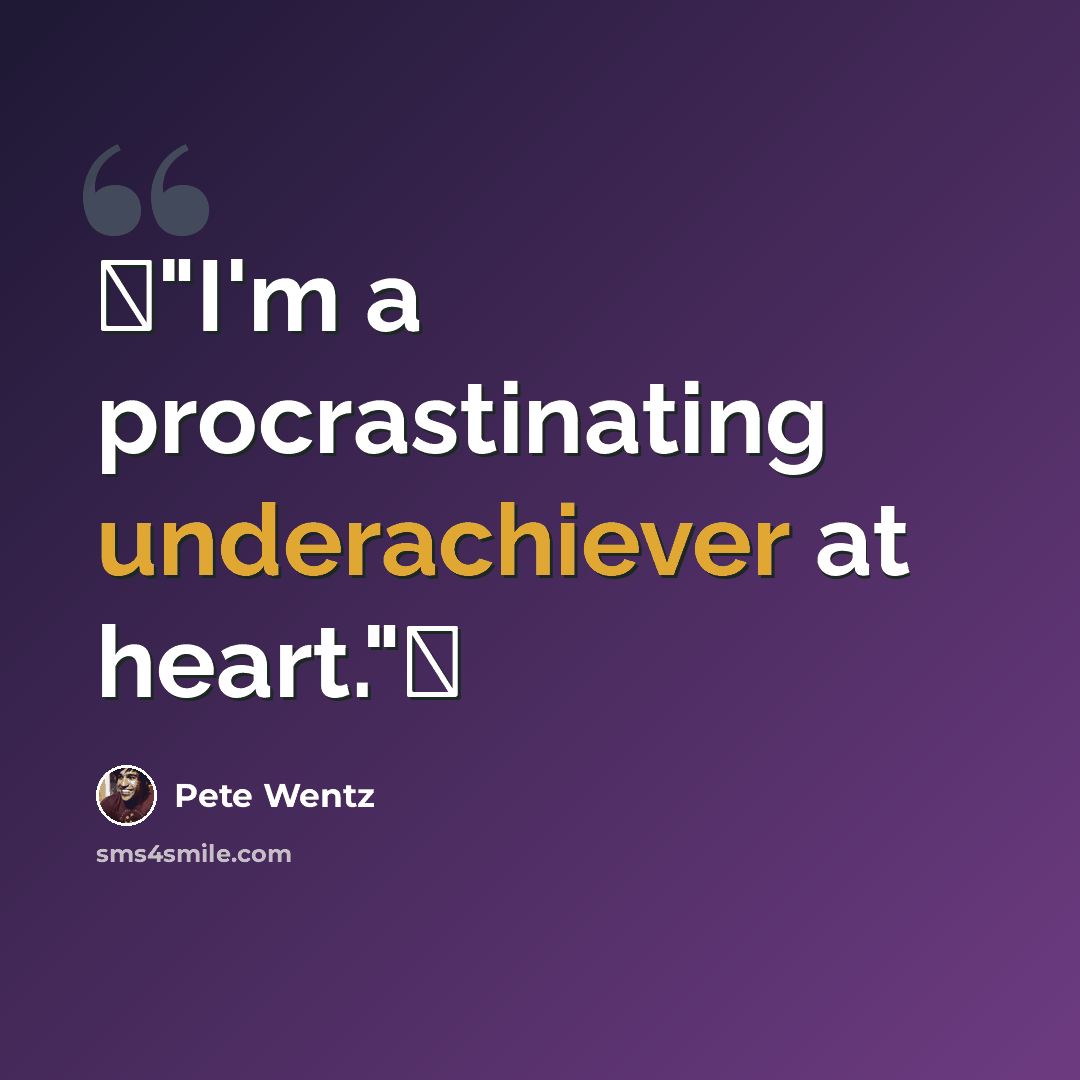 “♥"I'm a procrastinating underachiever at heart."♥” quote by Pete Wentz