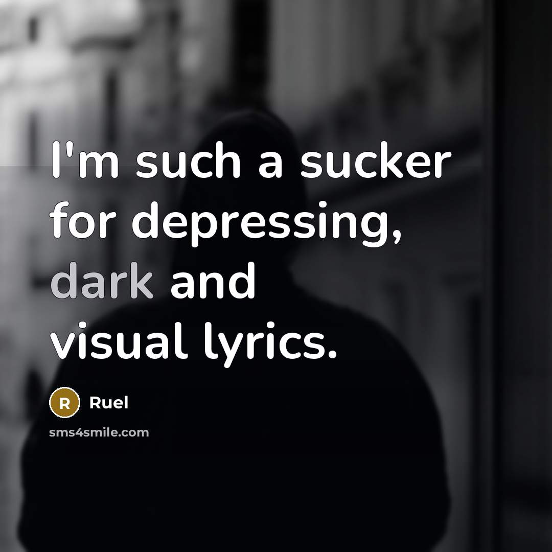 “I'm such a sucker for depressing, dark and visual lyrics.” quote by Ruel