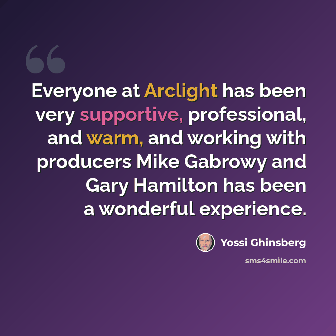 “Everyone at Arclight has been very supportive, professional, and warm, and working with producers Mike Gabrowy and Gary Hamilton has been a wonderful experience.” quote by Yossi Ghinsberg