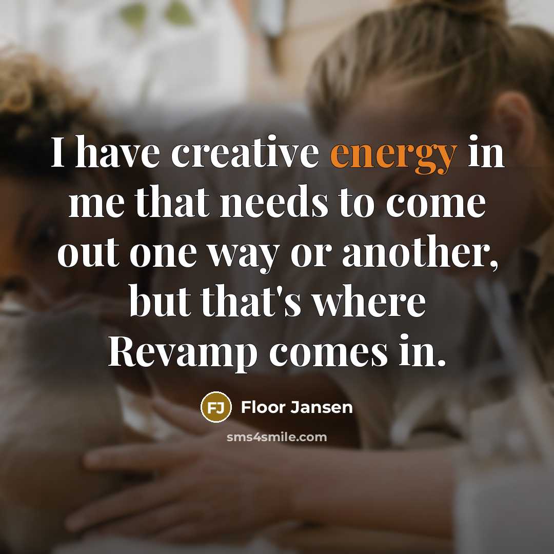 “I have creative energy in me that needs to come out one way or another, but that's where Revamp comes in.” quote by Floor Jansen