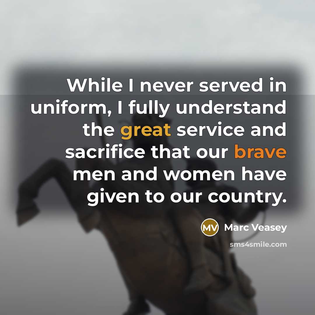 “While I never served in uniform, I fully understand the great service and sacrifice that our brave men and women have given to our country.” quote by Marc Veasey