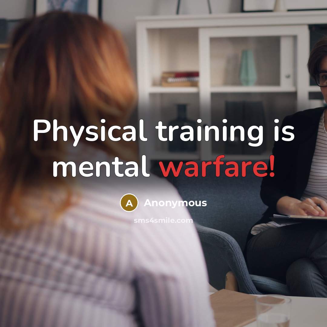 “Physical training is mental warfare!” quote by Anonymous