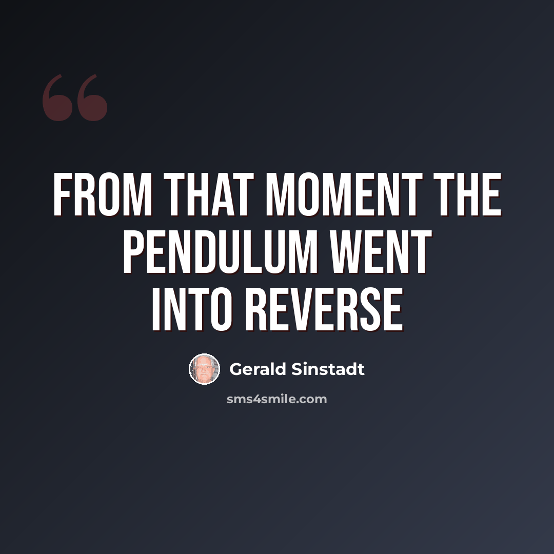 “From that moment the pendulum went into reverse” quote by Gerald Sinstadt