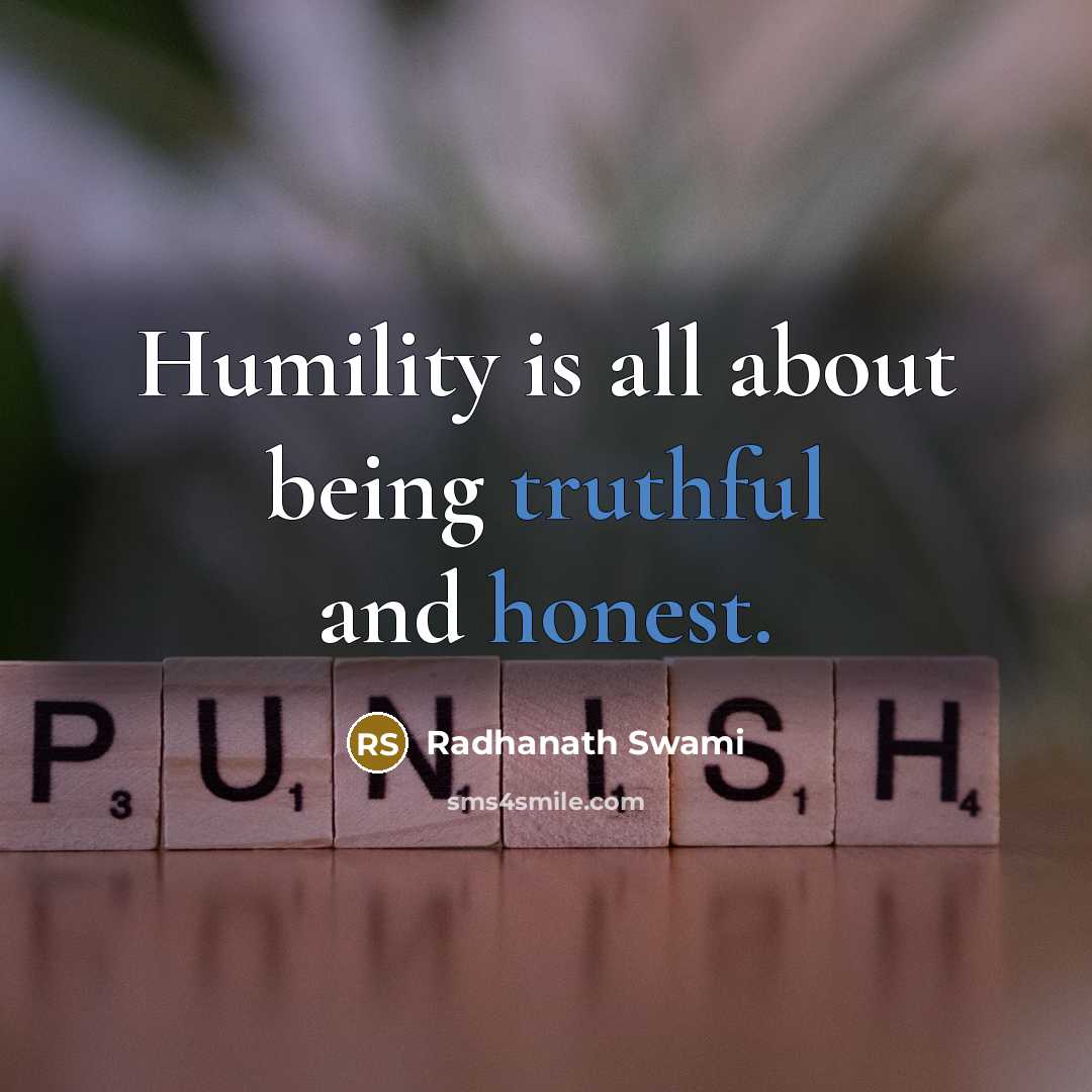 “Humility is all about being truthful and honest.” quote by Radhanath Swami