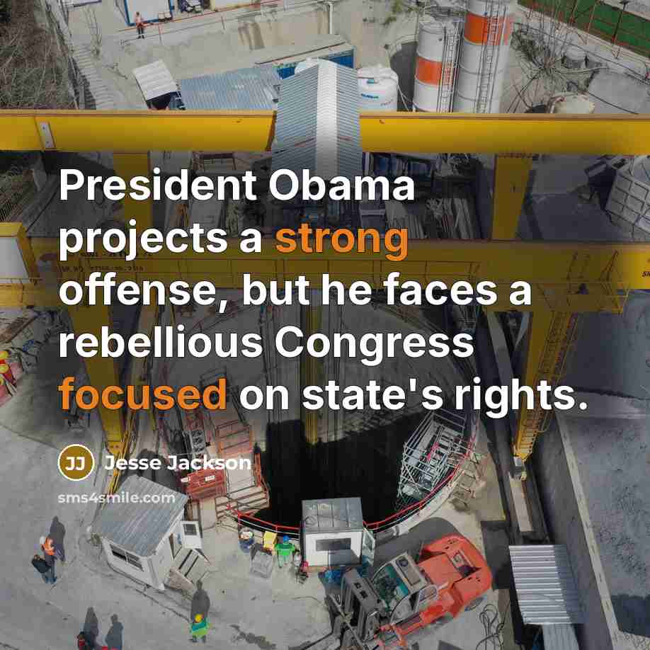 “President Obama projects a strong offense, but he faces a rebellious Congress focused on state's rights.” quote by Jesse Jackson