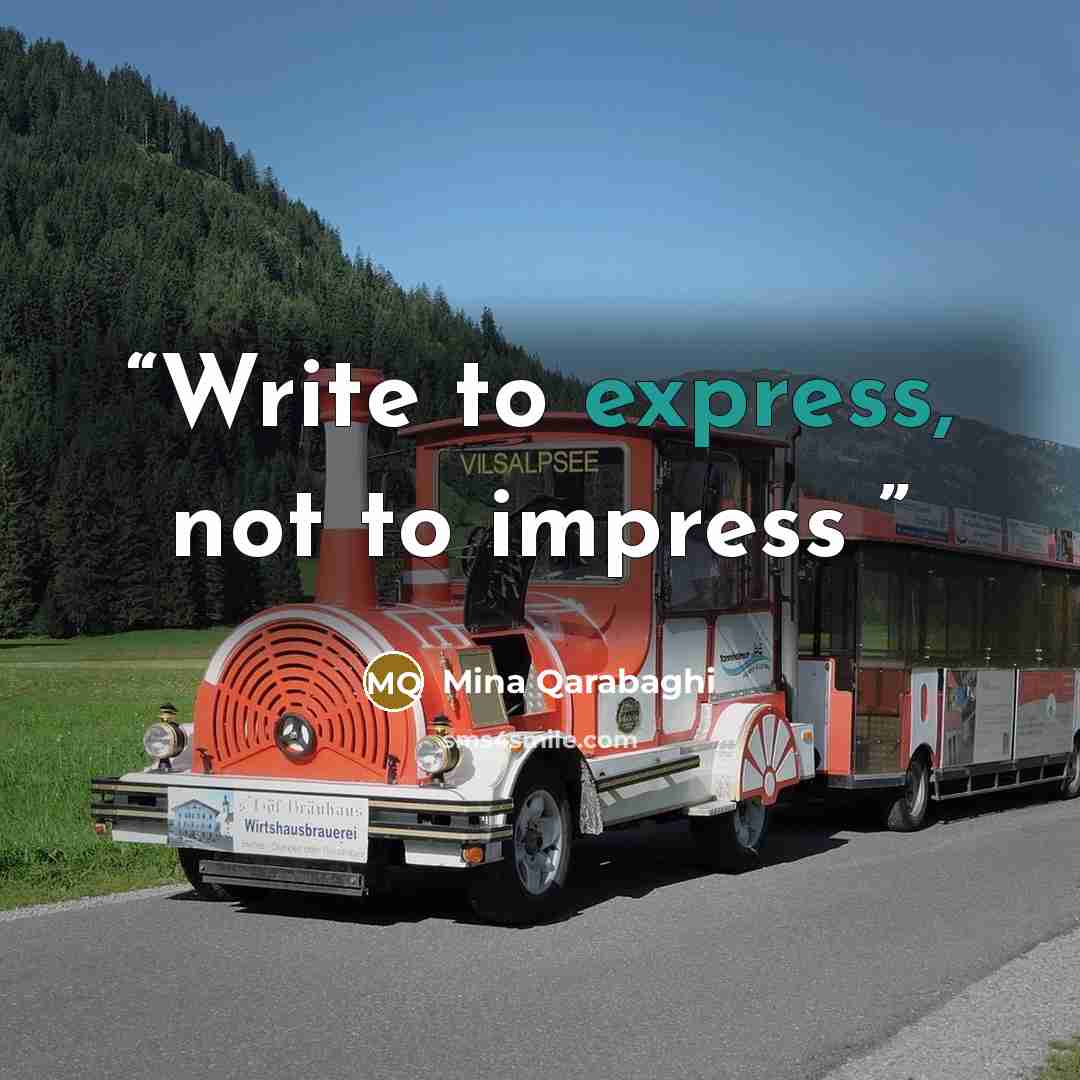 “Write to express, not to impress♥” quote by Mina Qarabaghi