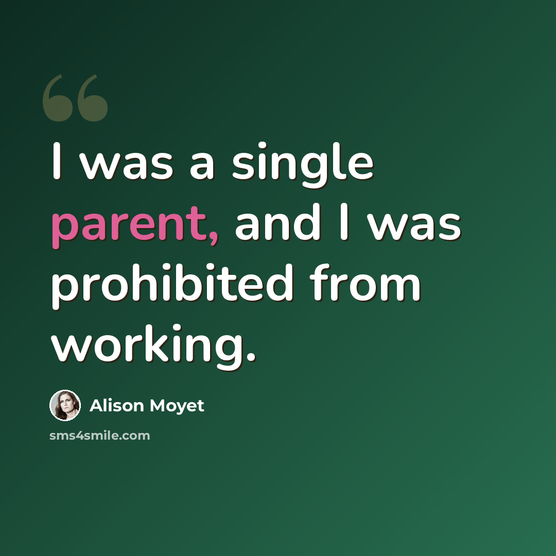 “I was a single parent, and I was prohibited from working.” quote by Alison Moyet