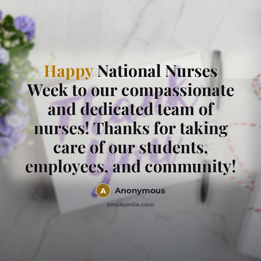 “Happy National Nurses Week to our compassionate and dedicated team of nurses! Thanks for taking care of our students, employees, and community!” quote by Anonymous