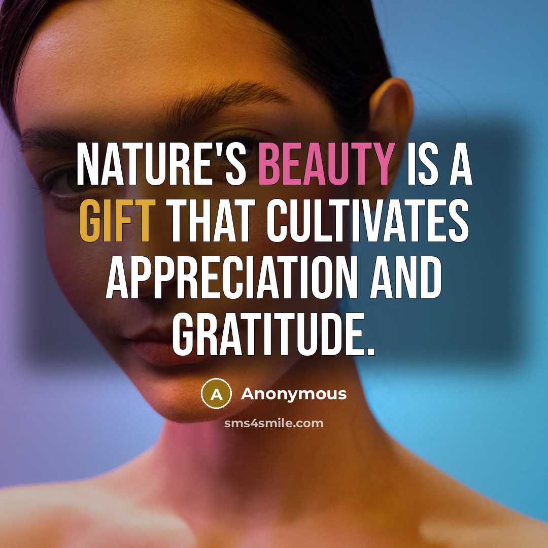 “Nature's beauty is a gift that cultivates appreciation and gratitude.” quote by Anonymous