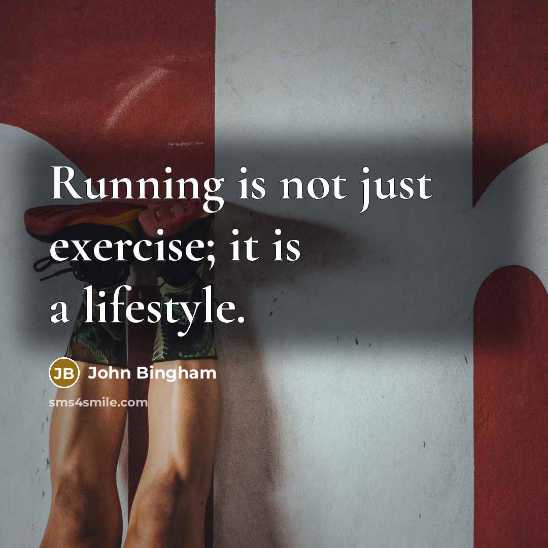 “Running is not just exercise; it is a lifestyle.” quote by John Bingham