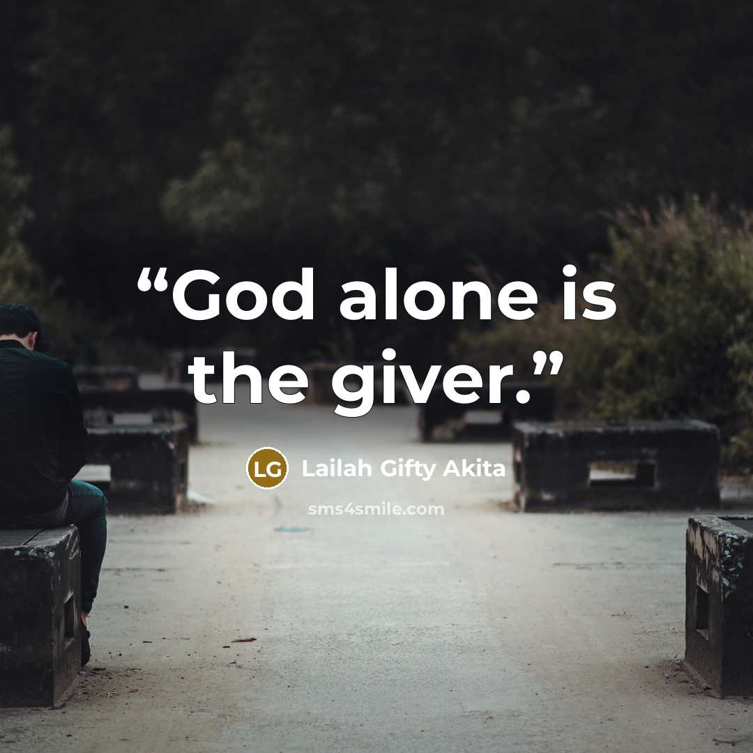 “God alone is the giver.” quote by Lailah Gifty Akita