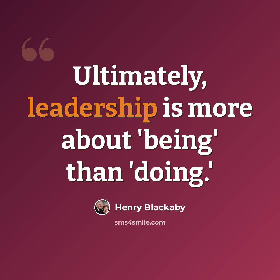 “Ultimately, leadership is more about 'being' than 'doing.'” quote by Henry Blackaby