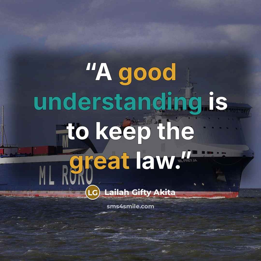 “A good understanding is to keep the great law.” quote by Lailah Gifty Akita