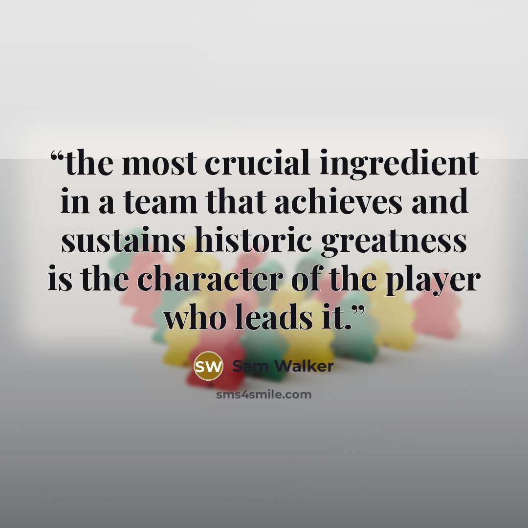 “the most crucial ingredient in a team that achieves and sustains historic greatness is the character of the player who leads it.” quote by Sam Walker