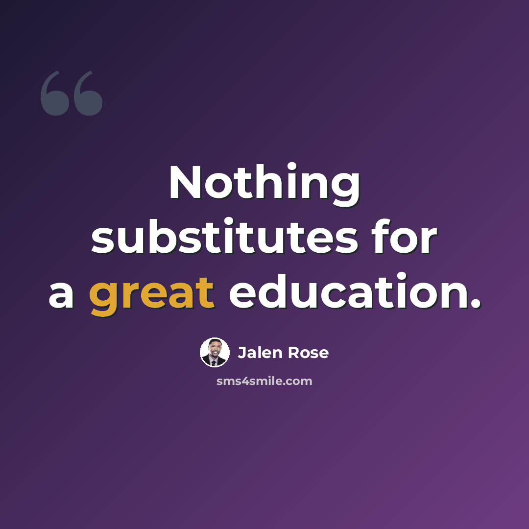 “Nothing substitutes for a great education.” quote by Jalen Rose
