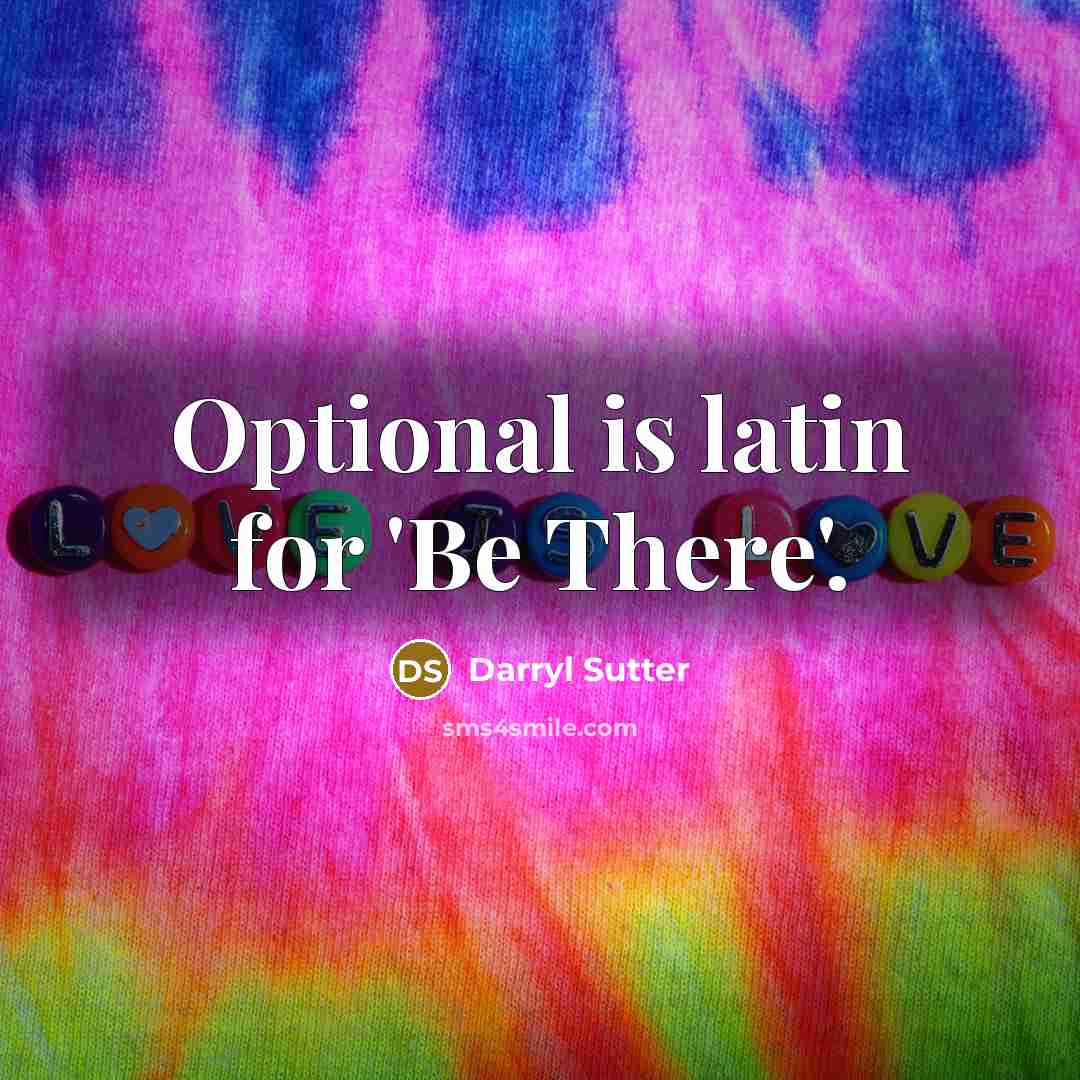 “Optional is latin for 'Be There'.” quote by Darryl Sutter