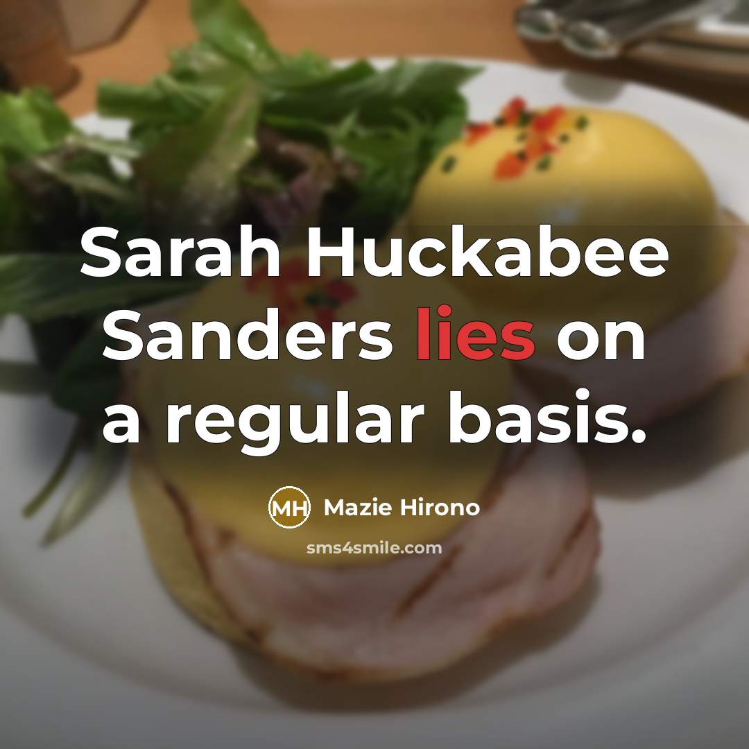 “Sarah Huckabee Sanders lies on a regular basis.” quote by Mazie Hirono