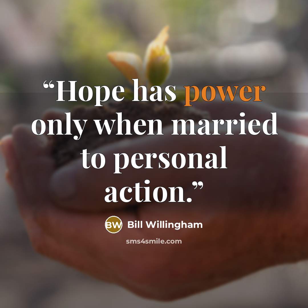 “Hope has power only when married to personal action.” quote by Bill Willingham