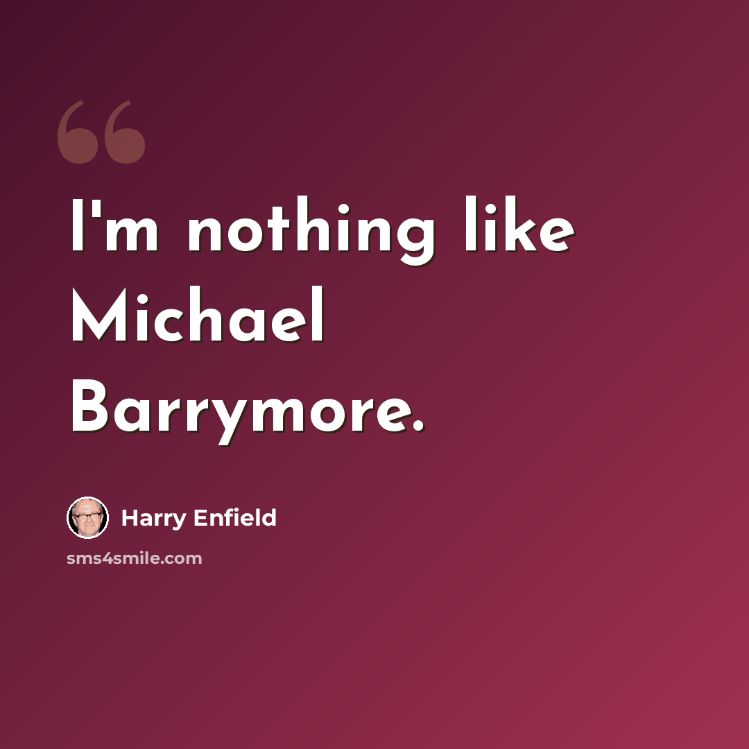 “I'm nothing like Michael Barrymore.” quote by Harry Enfield