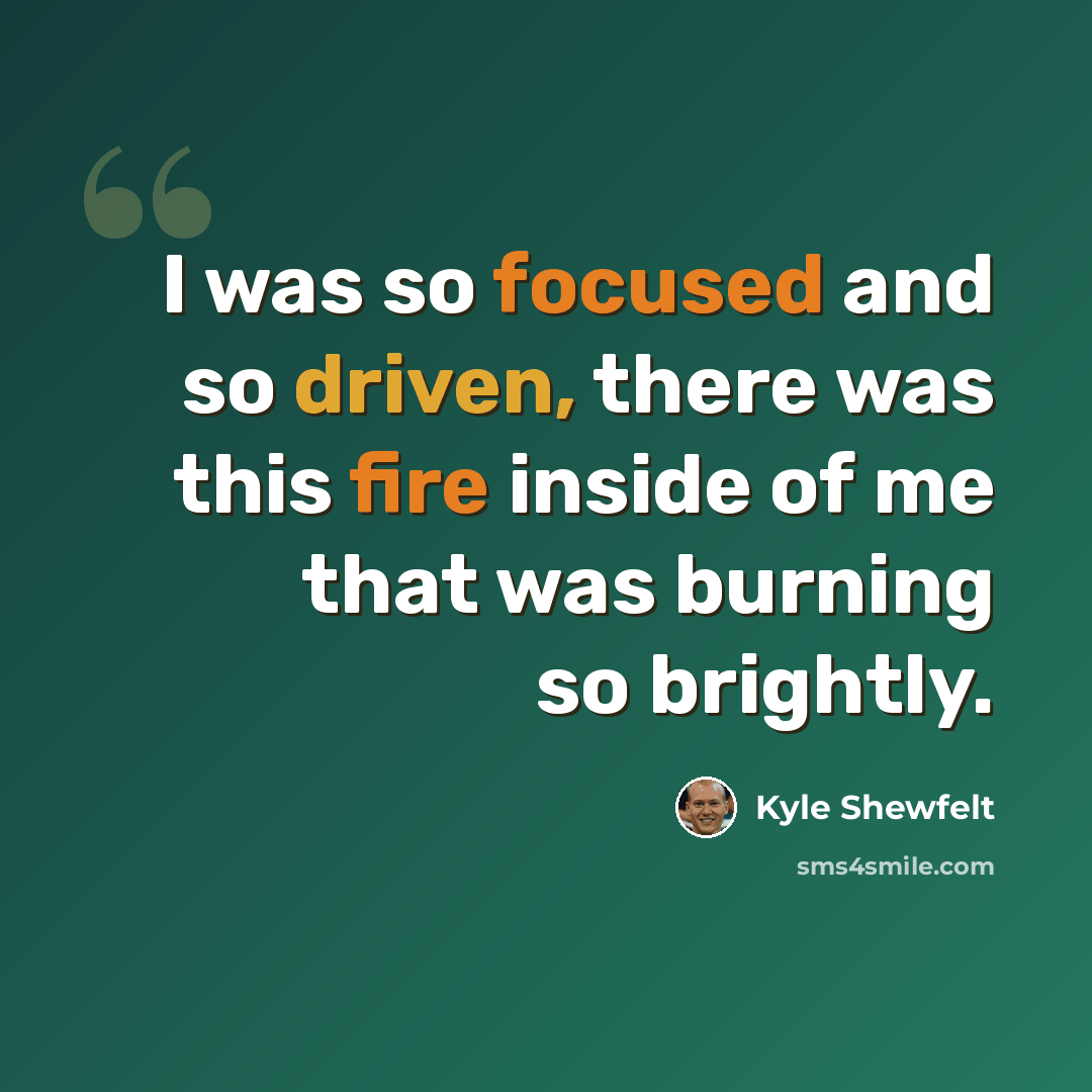 “I was so focused and so driven, there was this fire inside of me that was burning so brightly.” quote by Kyle Shewfelt