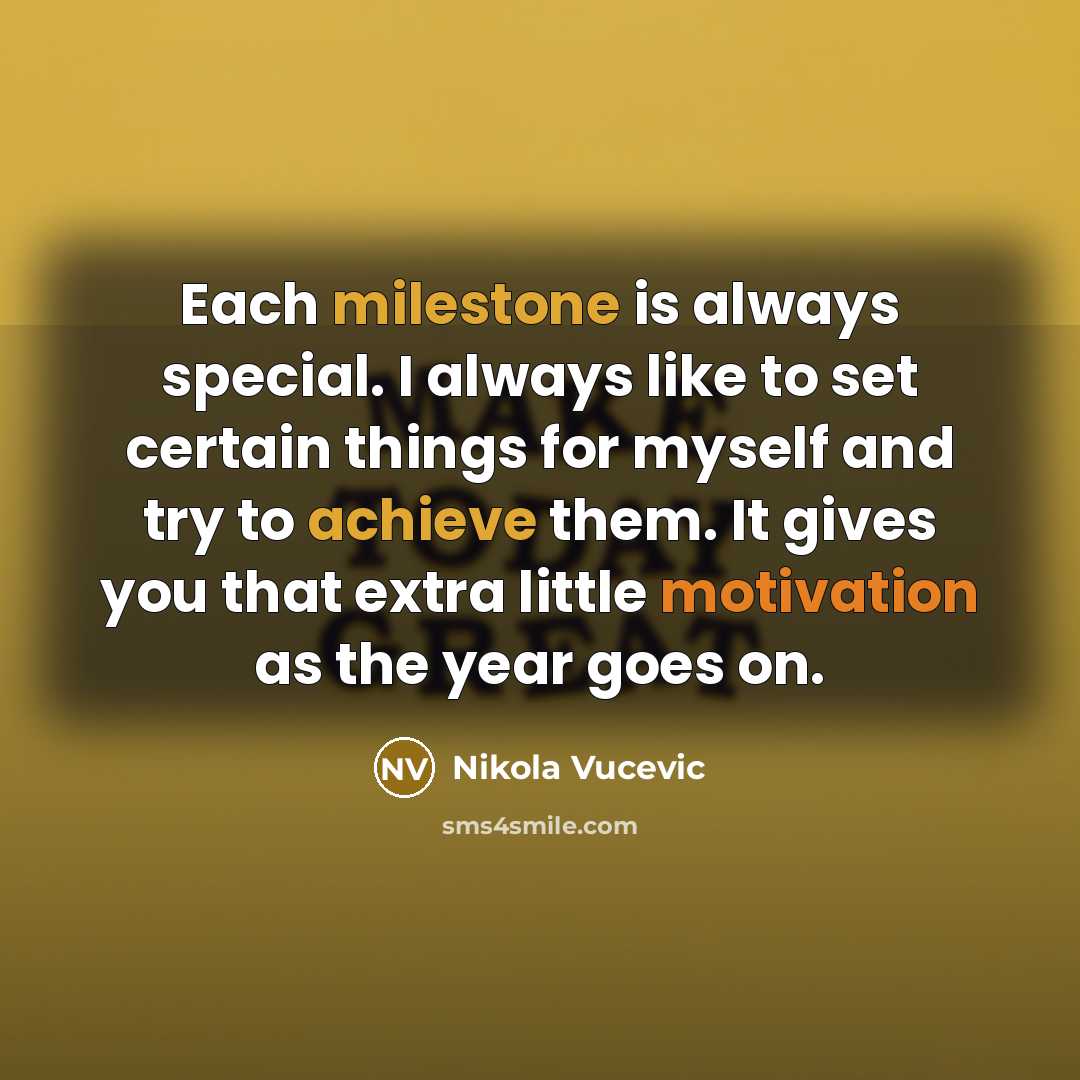 “Each milestone is always special. I always like to set certain things for myself and try to achieve them. It gives you that extra little motivation as the year goes on.” quote by Nikola Vucevic