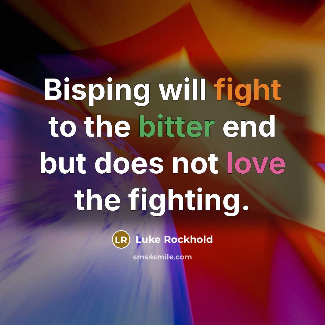 “Bisping will fight to the bitter end but does not love the fighting.” quote by Luke Rockhold
