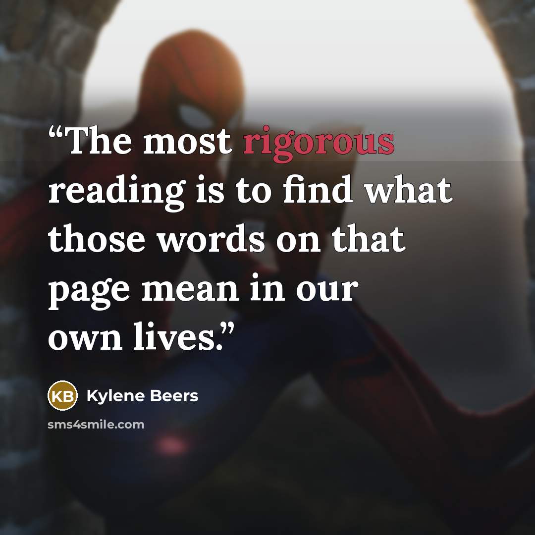 “The most rigorous reading is to find what those words on that page mean in our own lives.” quote by Kylene Beers