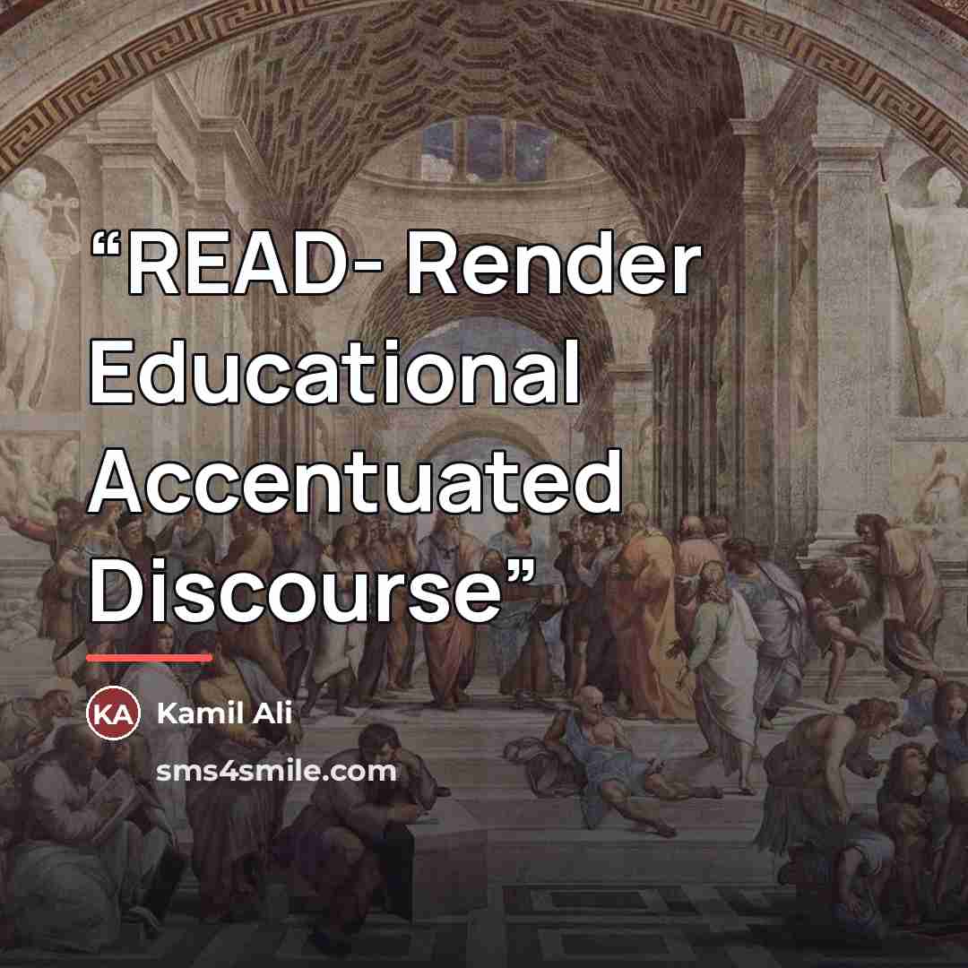 “READ- Render Educational Accentuated Discourse” quote by Kamil Ali