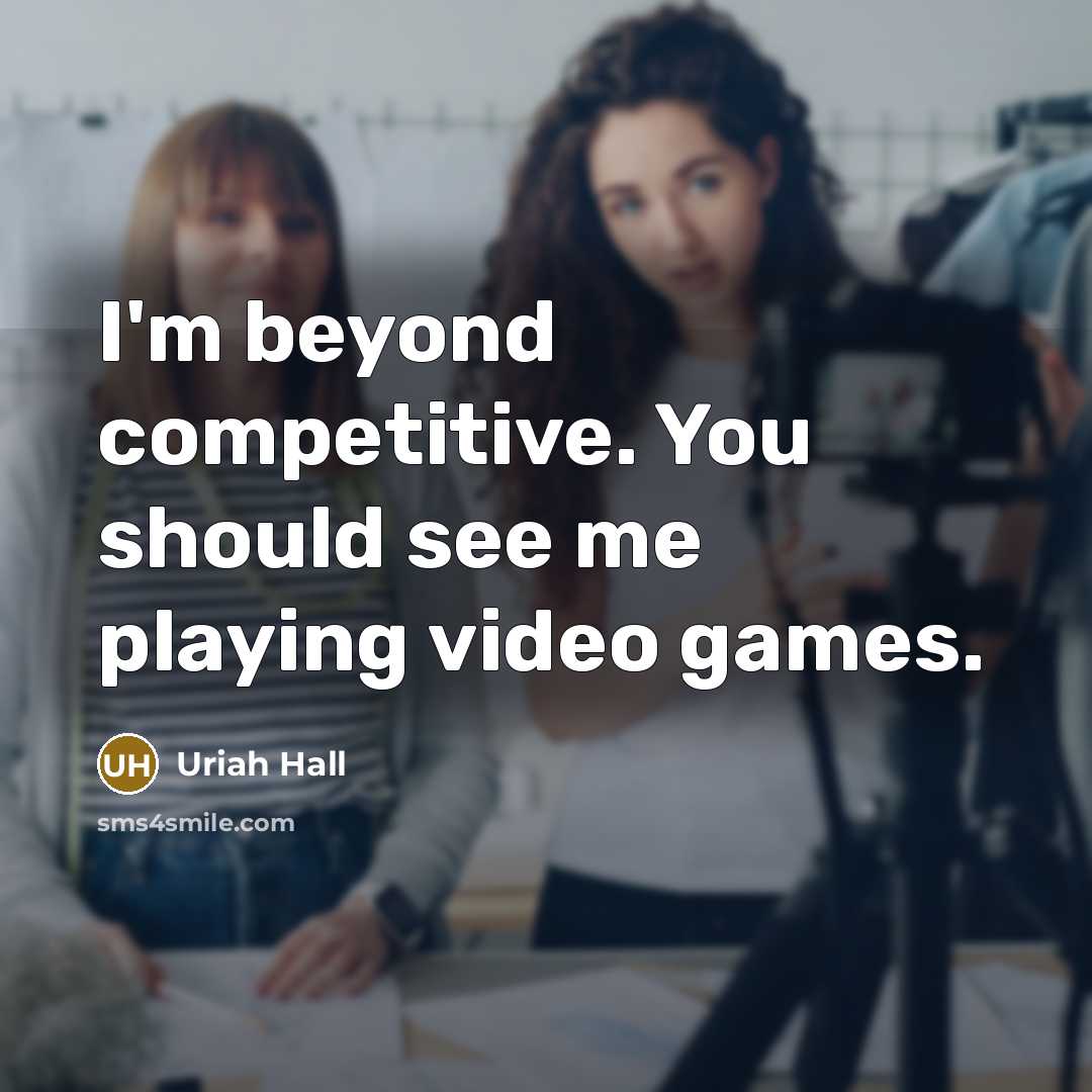 “I'm beyond competitive. You should see me playing video games.” quote by Uriah Hall