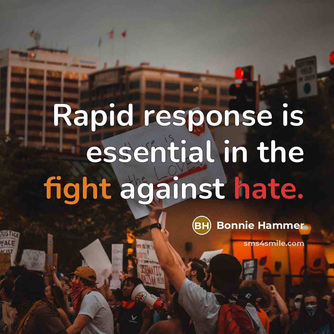 “Rapid response is essential in the fight against hate.” quote by Bonnie Hammer