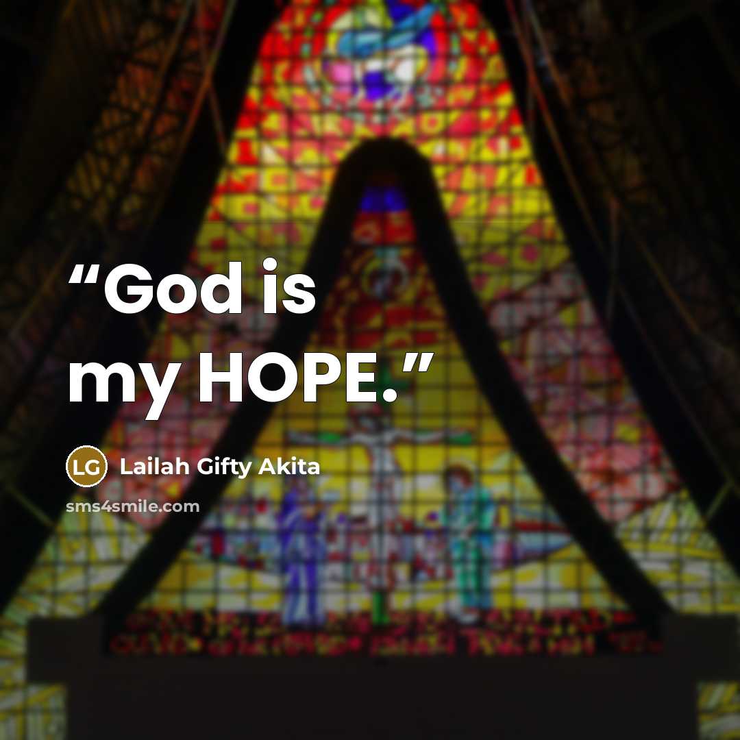 “God is my HOPE.” quote by Lailah Gifty Akita