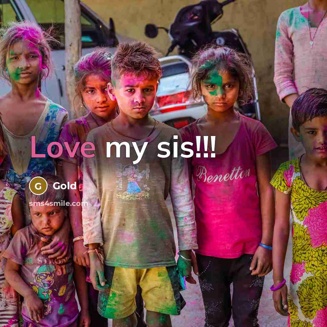 “Love my sis!!!” quote by Gold