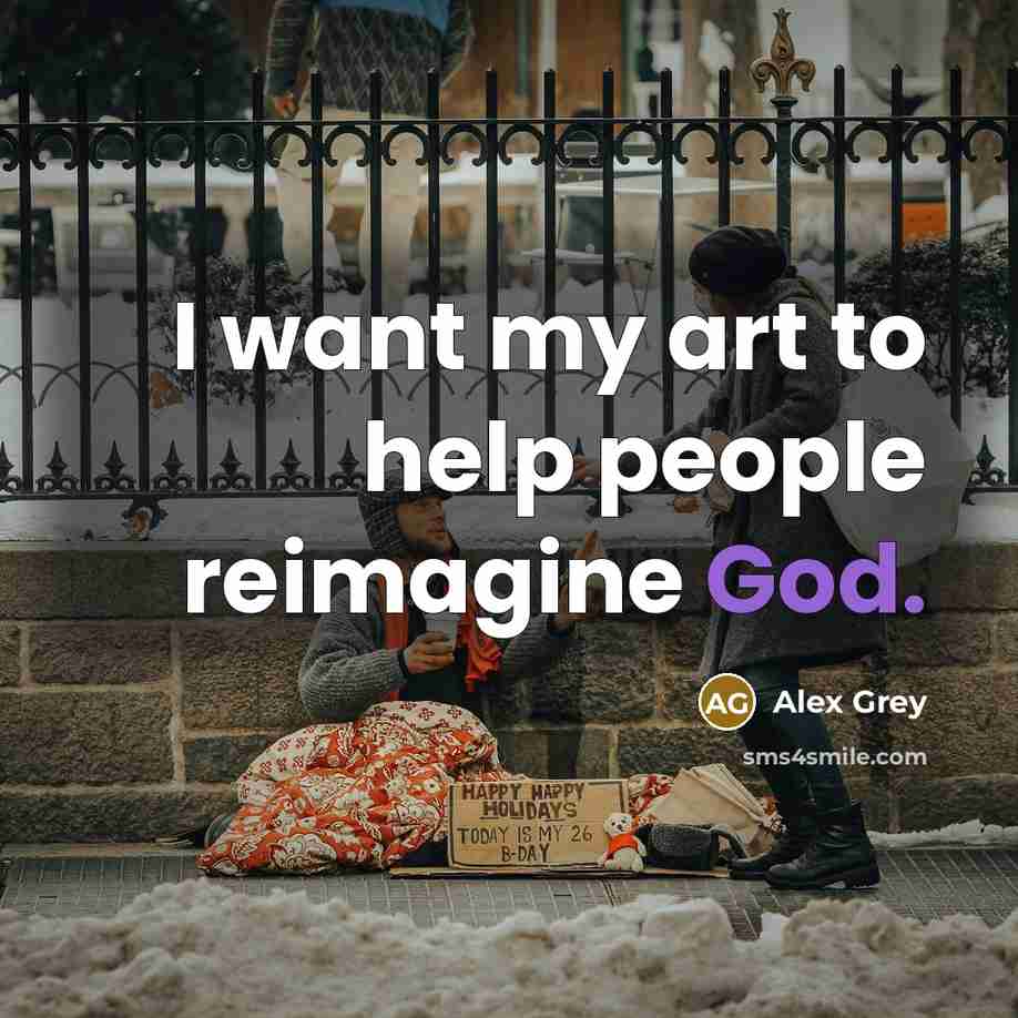 “I want my art to help people reimagine God.” quote by Alex Grey