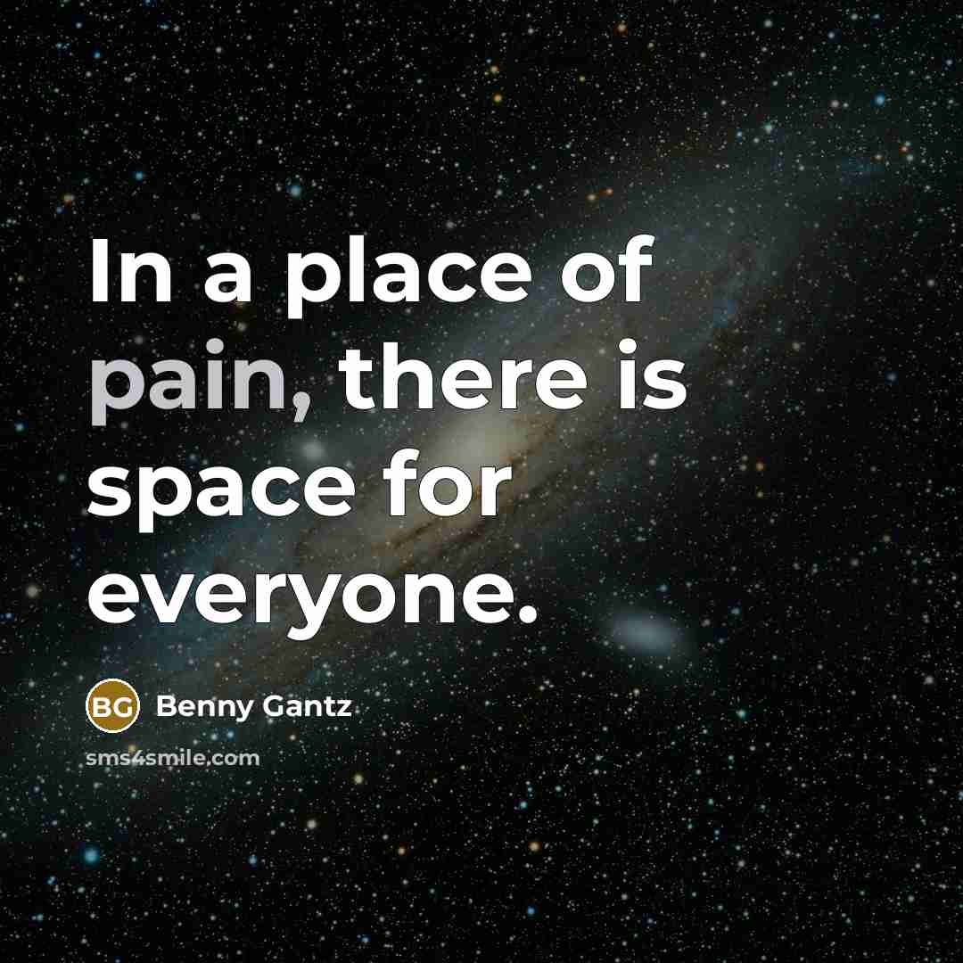 “In a place of pain, there is space for everyone.” quote by Benny Gantz
