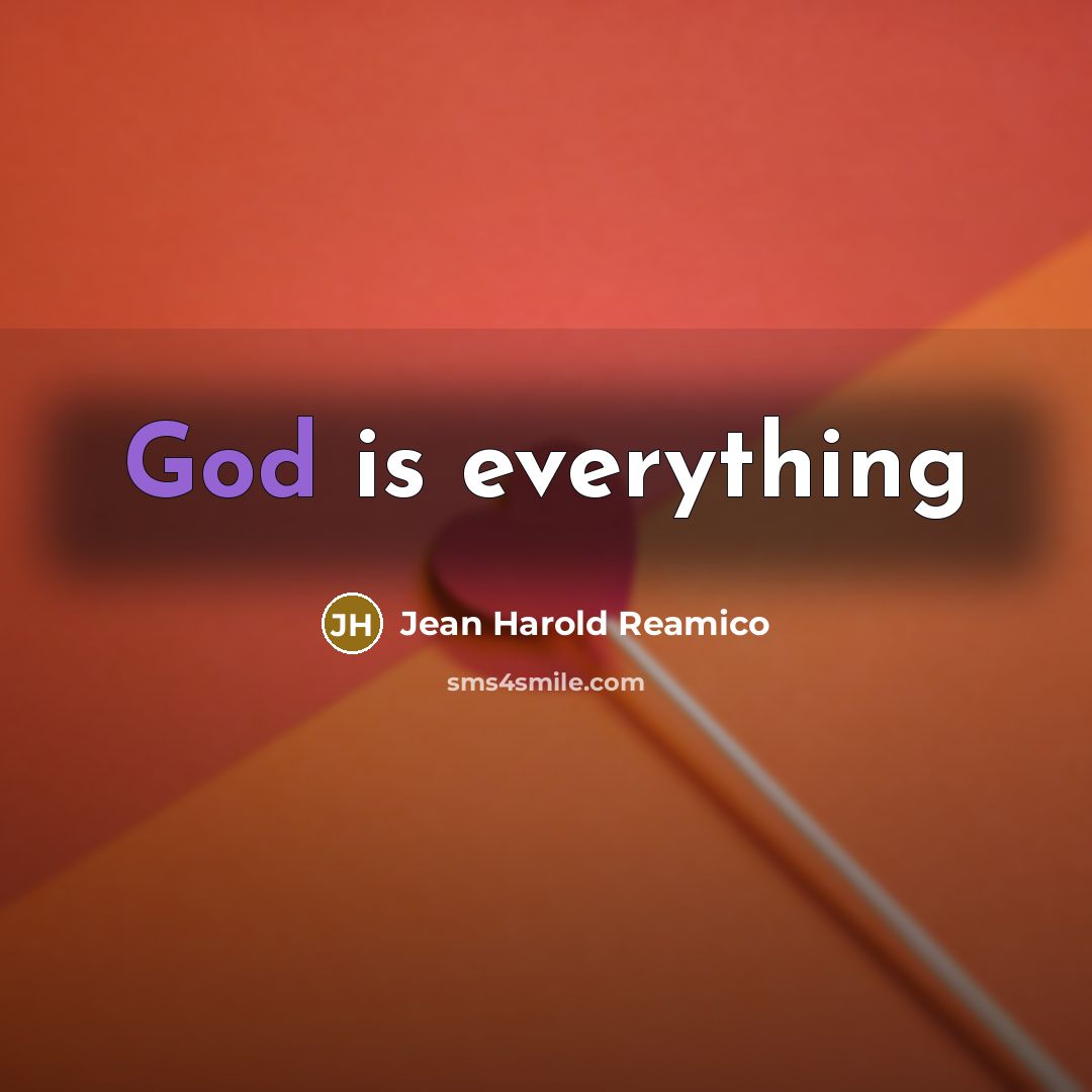 “God is everything” quote by Jean Harold Reamico