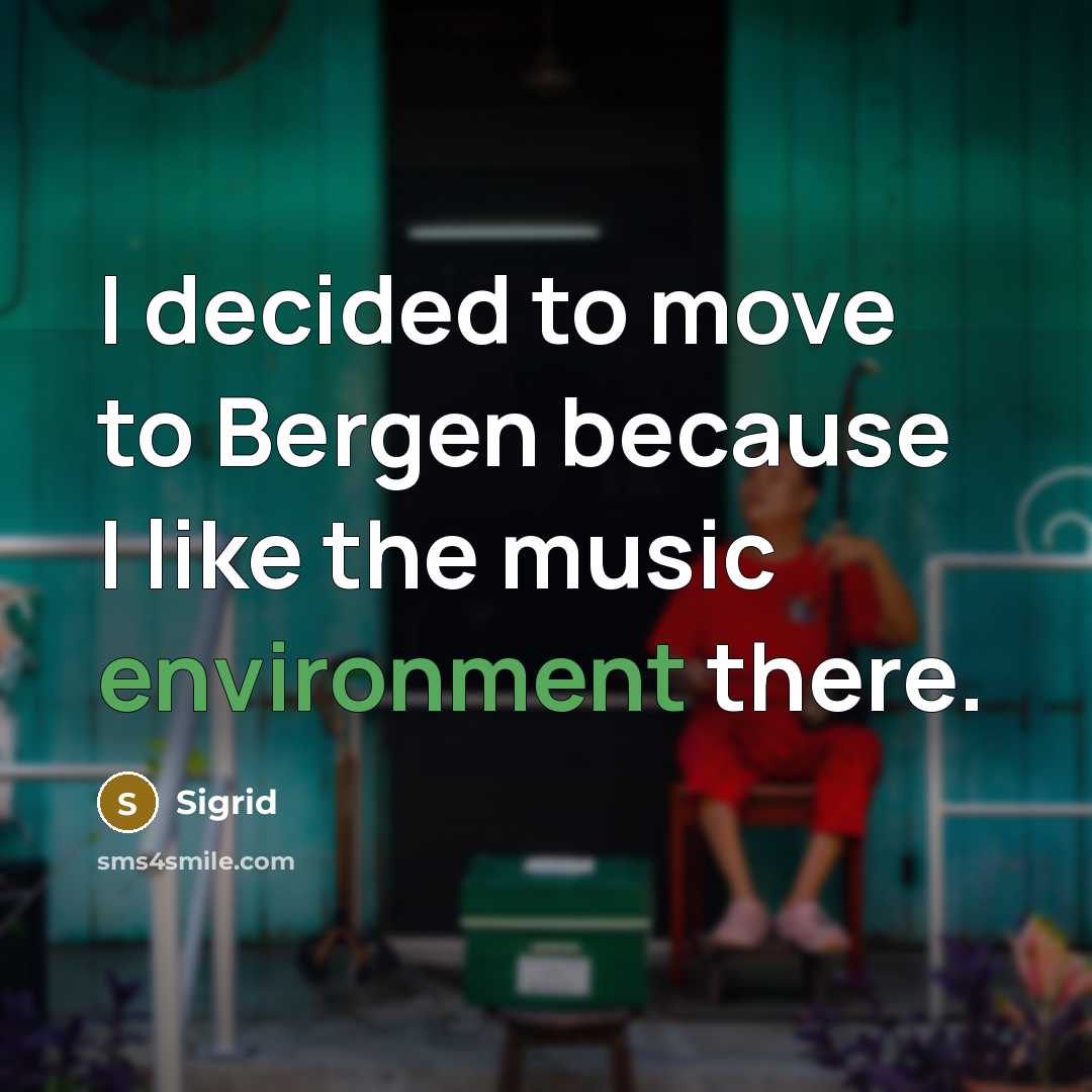 “I decided to move to Bergen because I like the music environment there.” quote by Sigrid