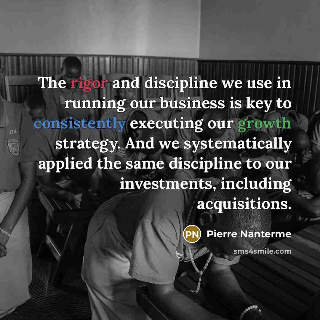 “The rigor and discipline we use in running our business is key to consistently executing our growth strategy. And we systematically applied the same discipline to our investments, including acquisitions.” quote by Pierre Nanterme