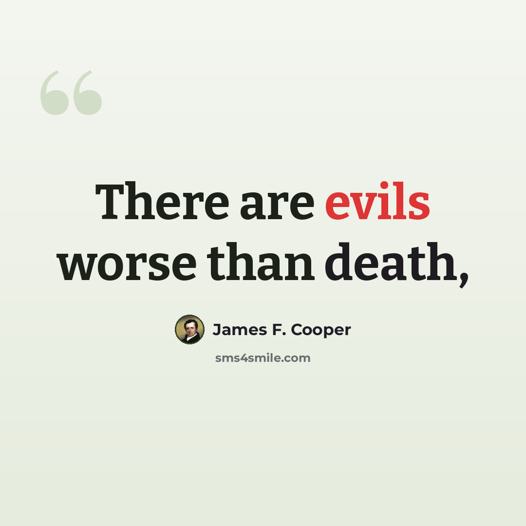 “There are evils worse than death,” quote by James F. Cooper