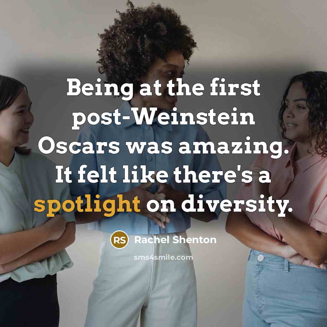 “Being at the first post-Weinstein Oscars was amazing. It felt like there's a spotlight on diversity.” quote by Rachel Shenton
