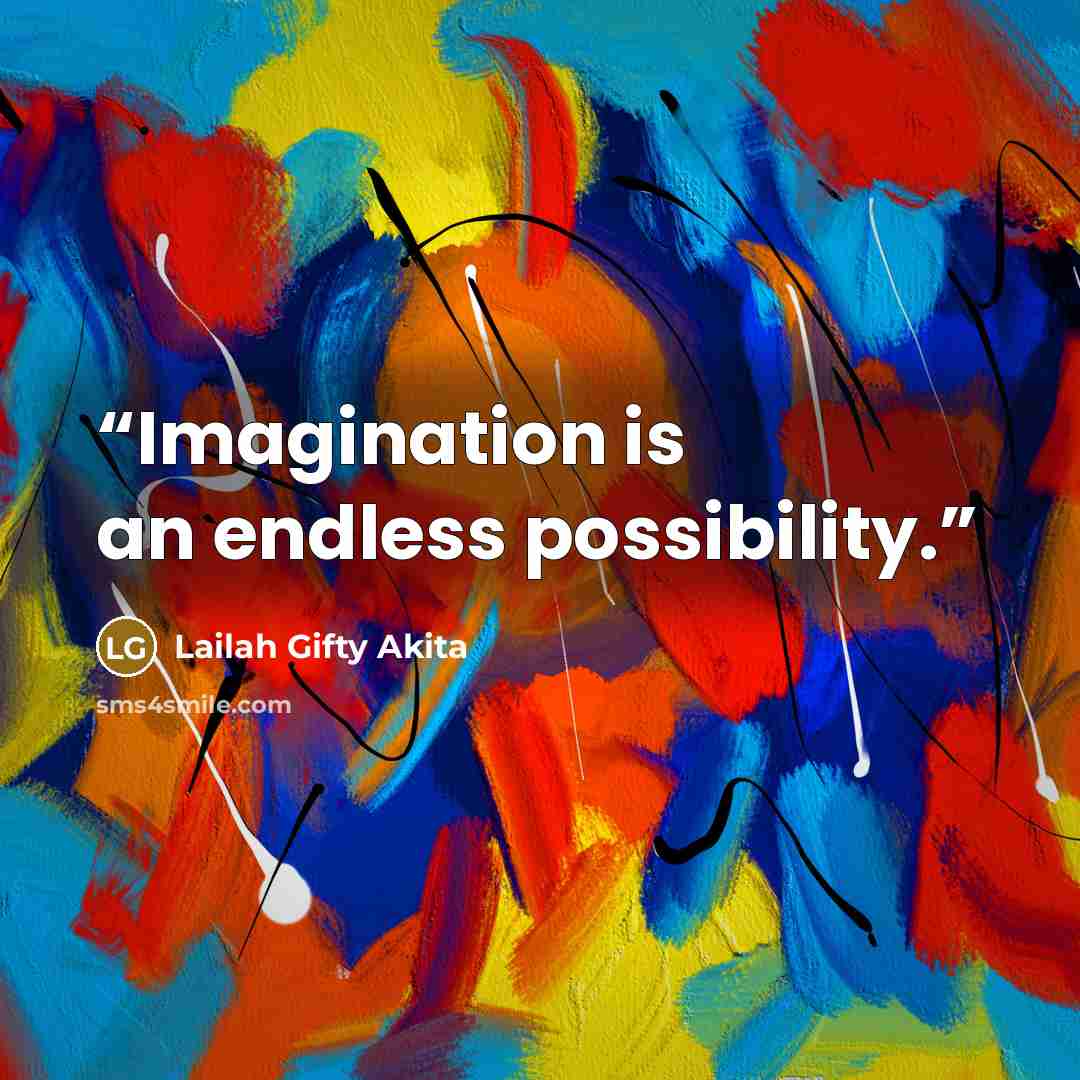 “Imagination is an endless possibility.” quote by Lailah Gifty Akita